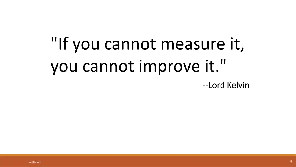 if you cannot measure it you cannot improve it