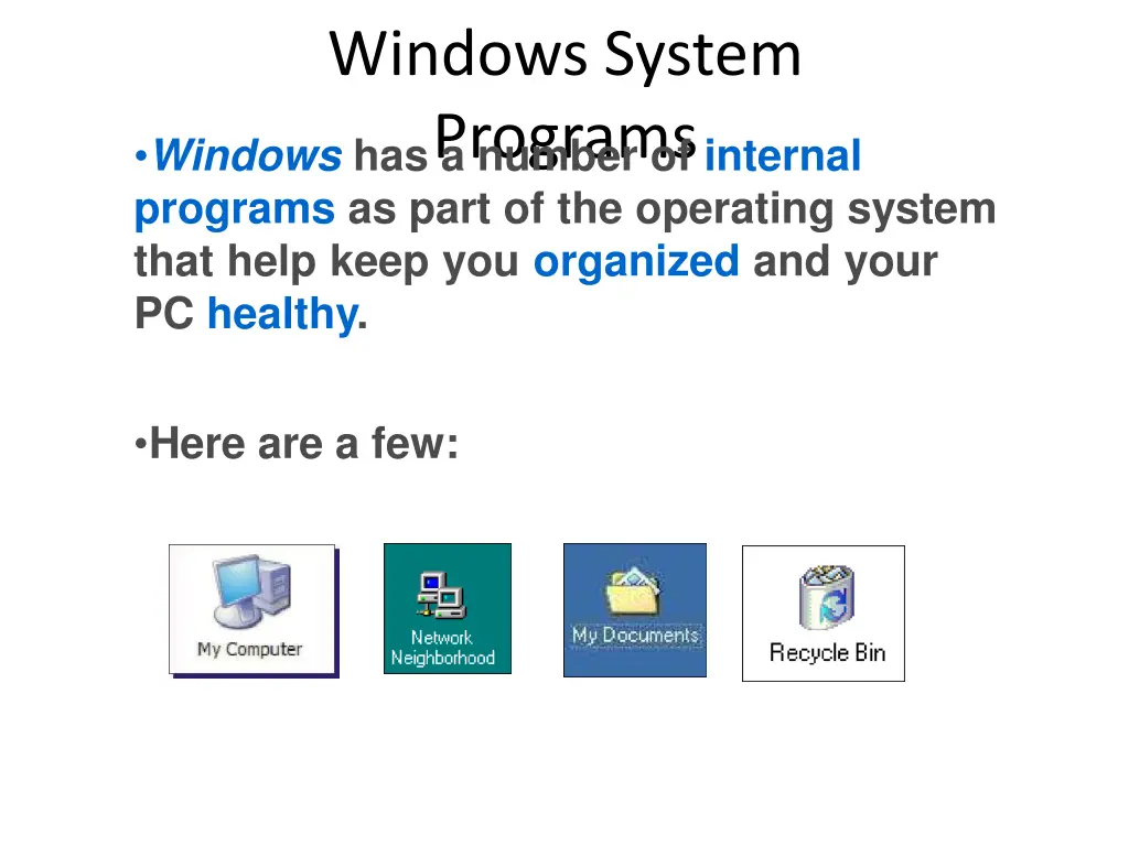 windows system programs windows has a number