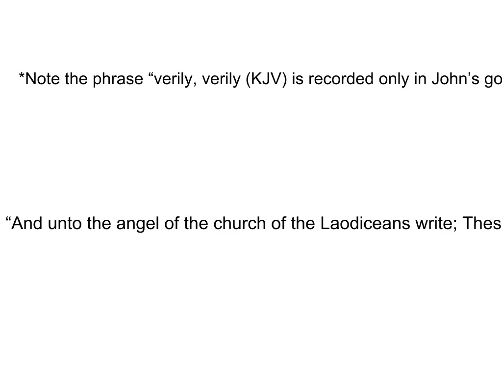 note the phrase verily verily kjv is recorded