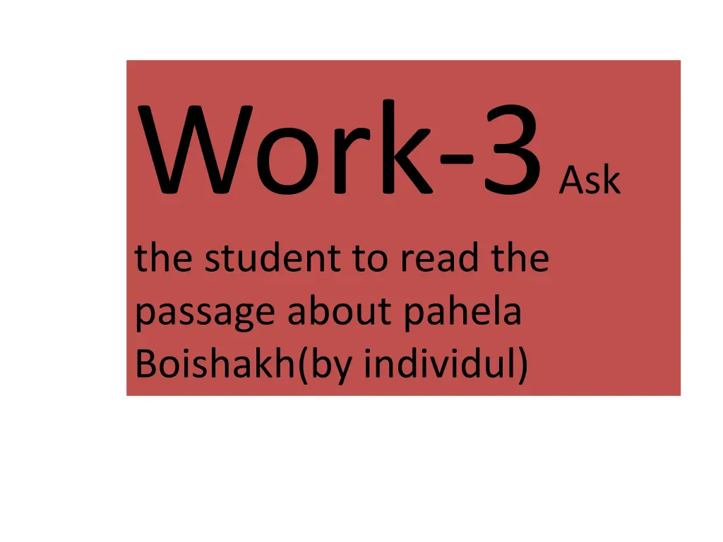 work 3 ask the student to read the passage about