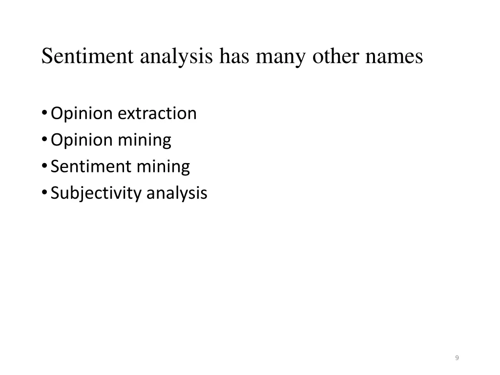 sentiment analysis has many other names