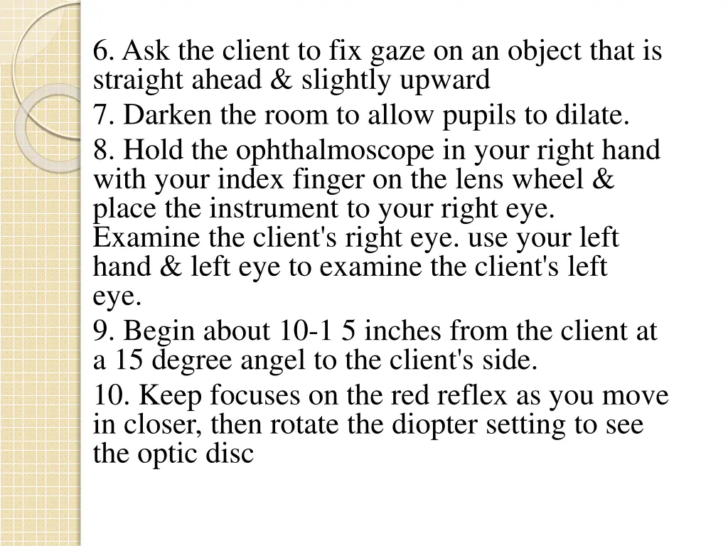 6 ask the client to fix gaze on an object that