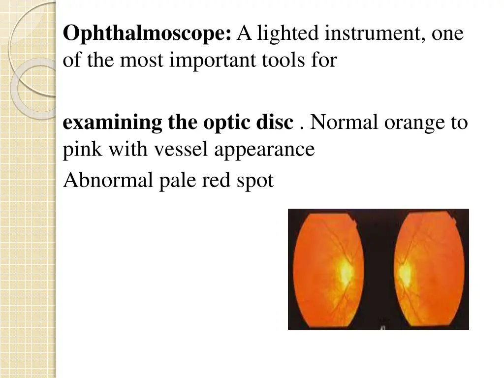 ophthalmoscope a lighted instrument