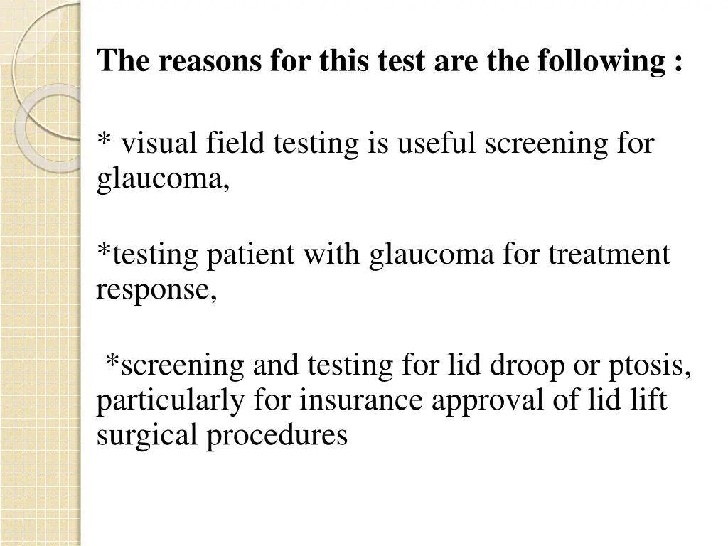 the reasons for this test are the following