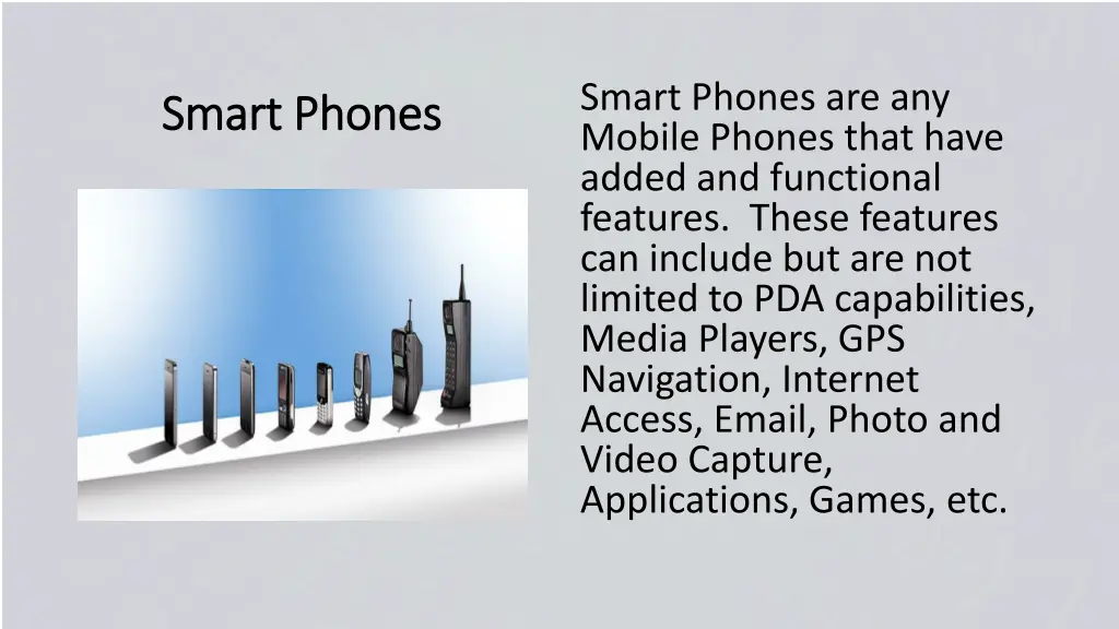 smart phones are any mobile phones that have