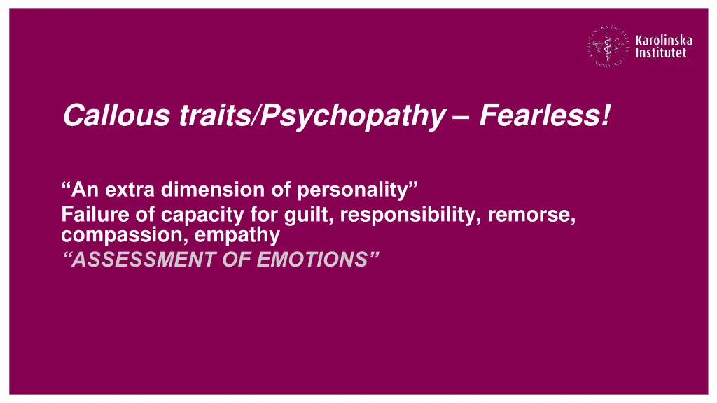 callous traits psychopathy fearless