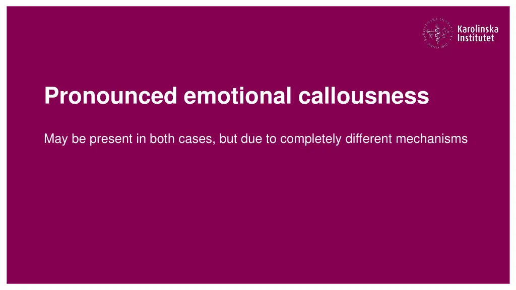 pronounced emotional callousness