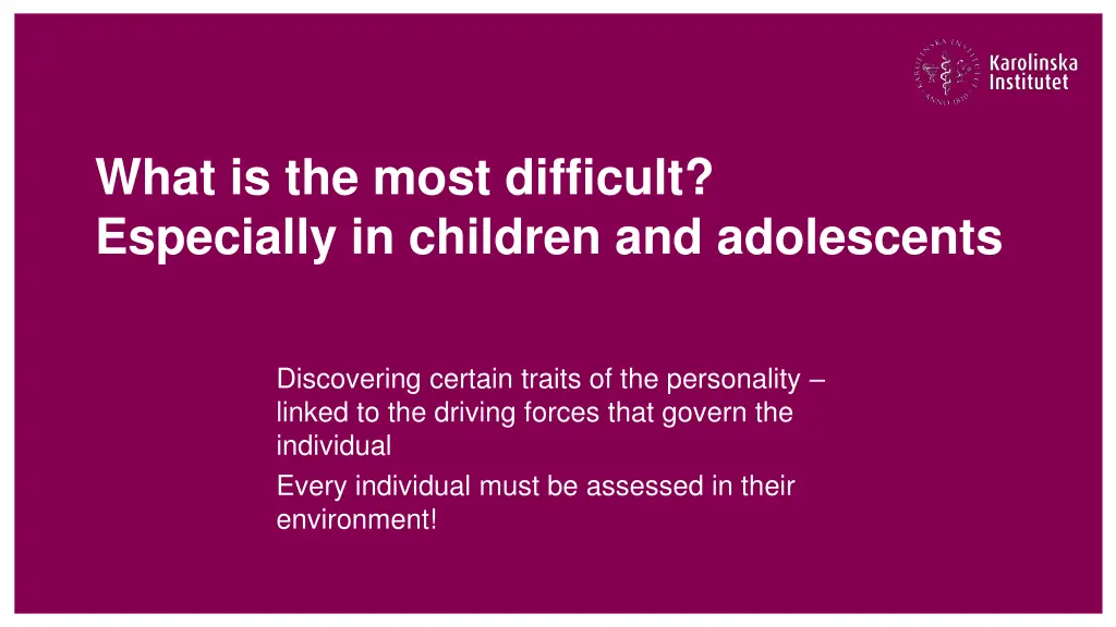 what is the most difficult especially in children