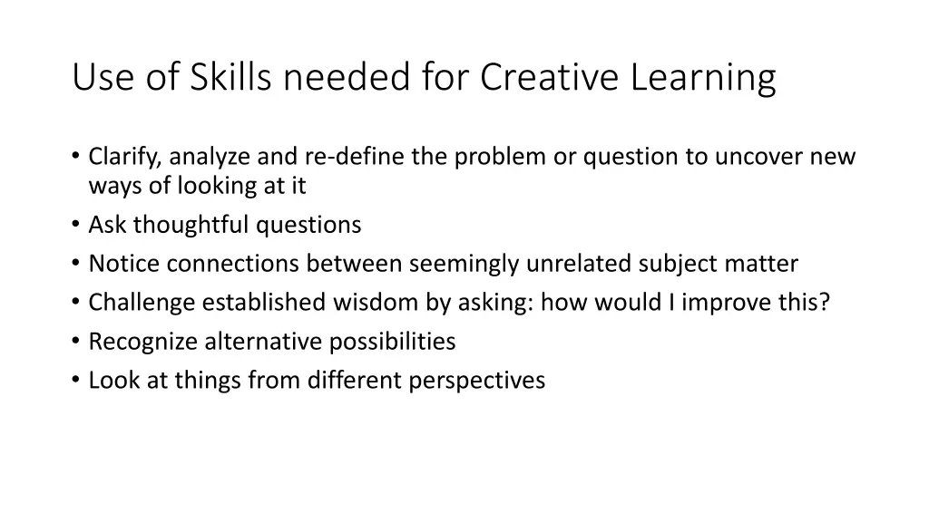 use of skills needed for creative learning