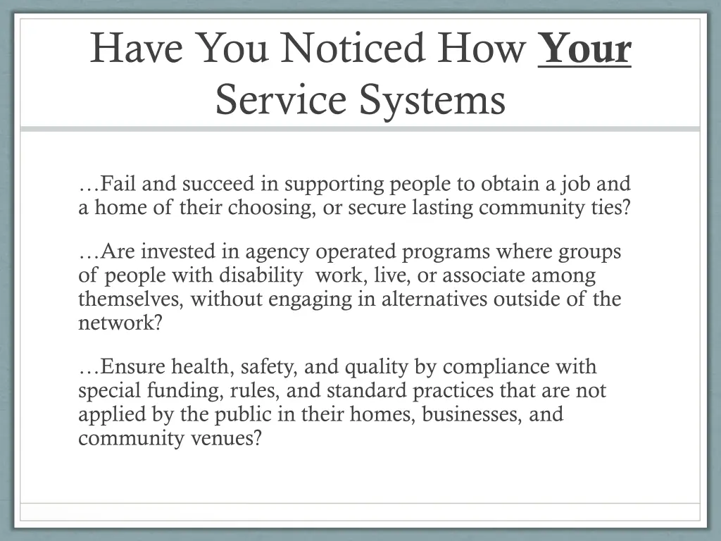 have you noticed how your service systems