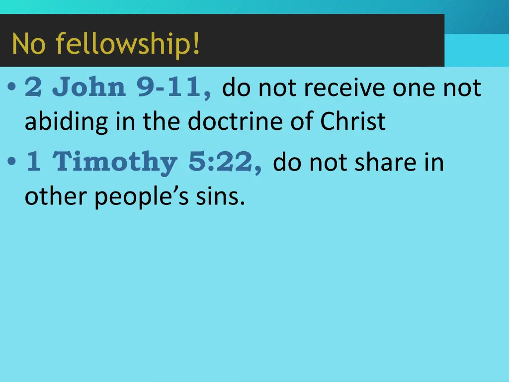 no fellowship 2 john 9 11 do not receive