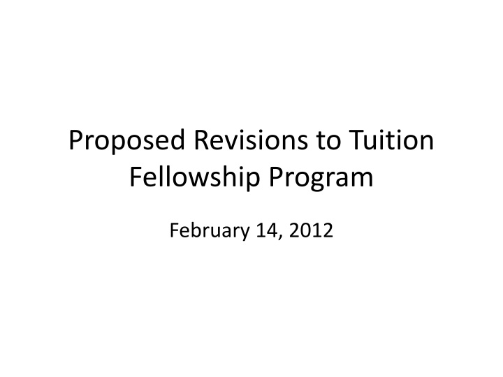 proposed revisions to tuition fellowship program