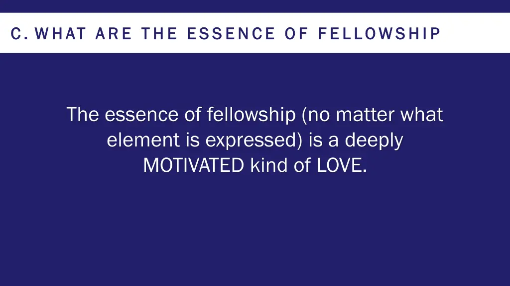 c c what are the essence of fellowship what 1