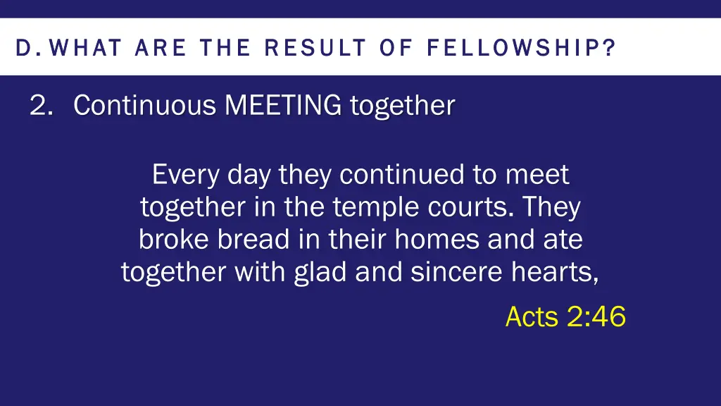 d d what are the result of fellowship what 1