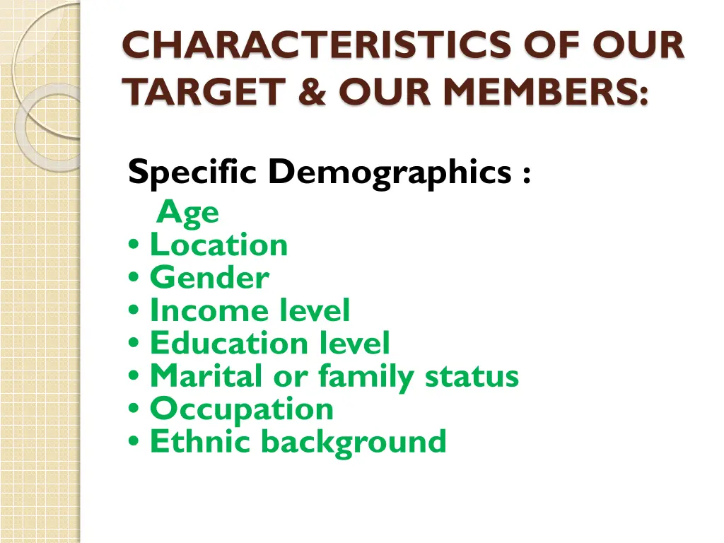 characteristics of our target our members