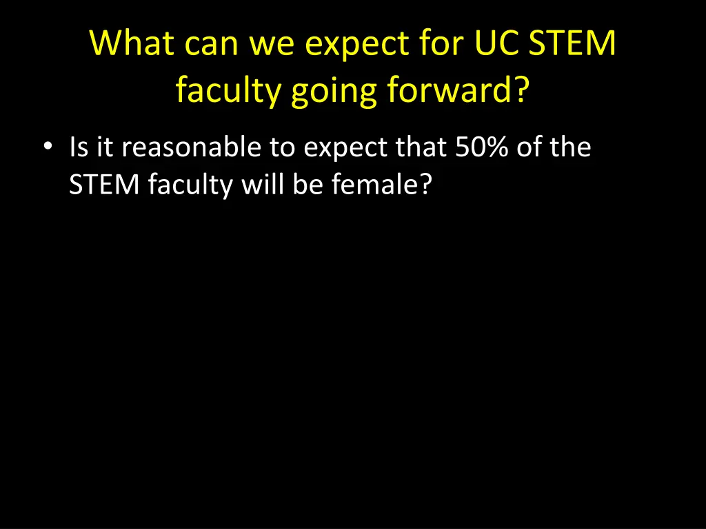 what can we expect for uc stem faculty going