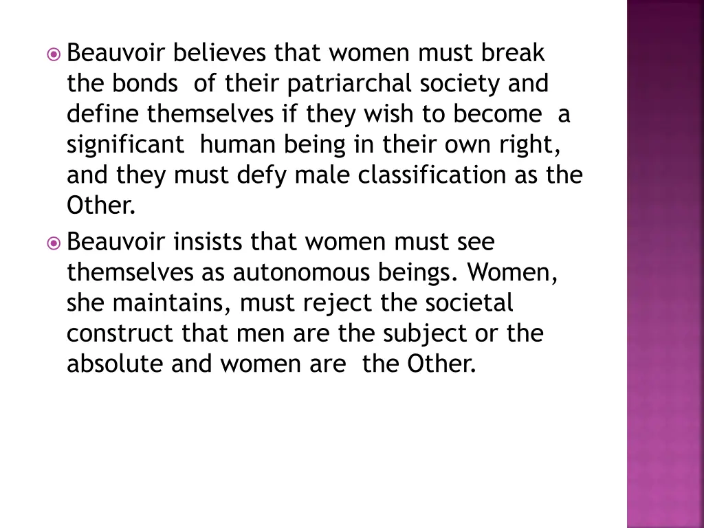 beauvoir believes that women must break the bonds