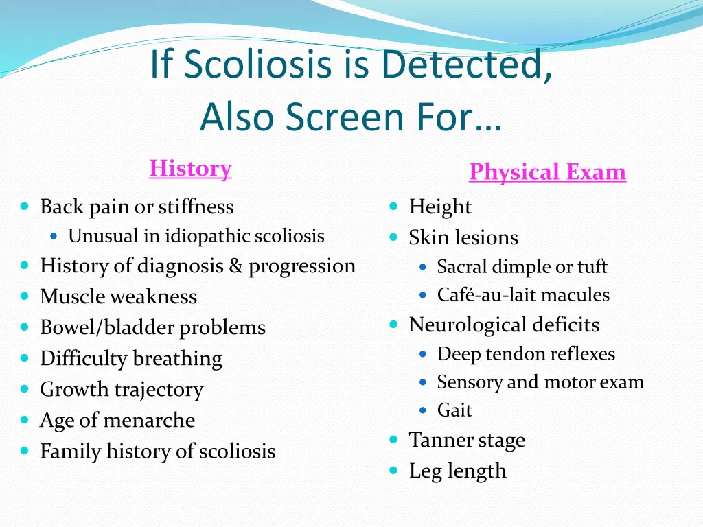 if scoliosis is detected also screen for