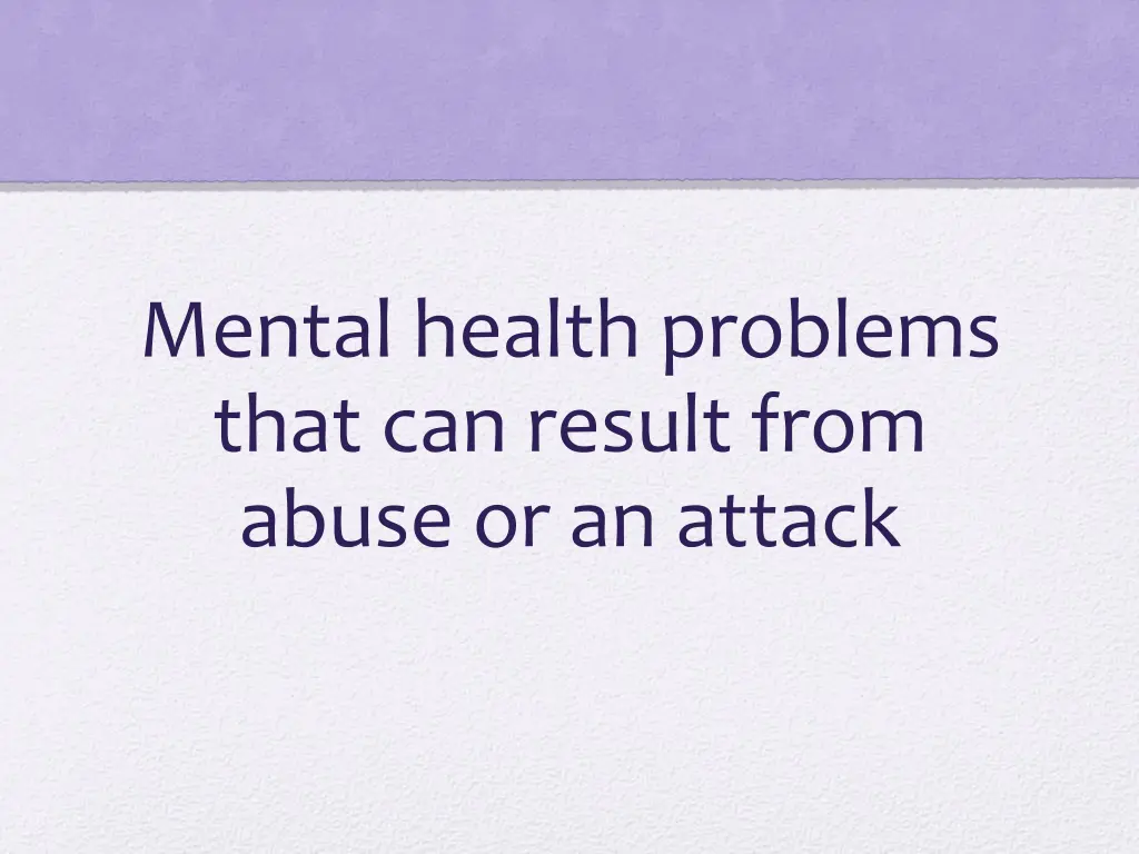 mental health problems that can result from abuse