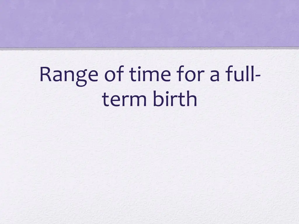 range of time for a full term birth