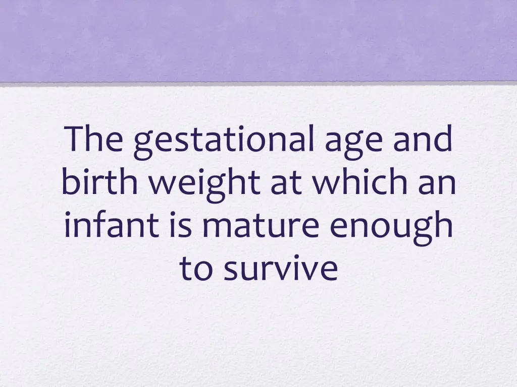 the gestational age and birth weight at which