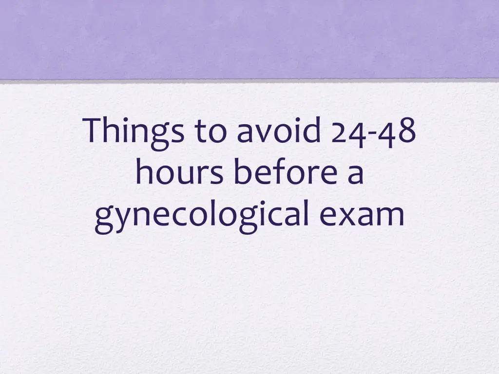 things to avoid 24 48 hours before