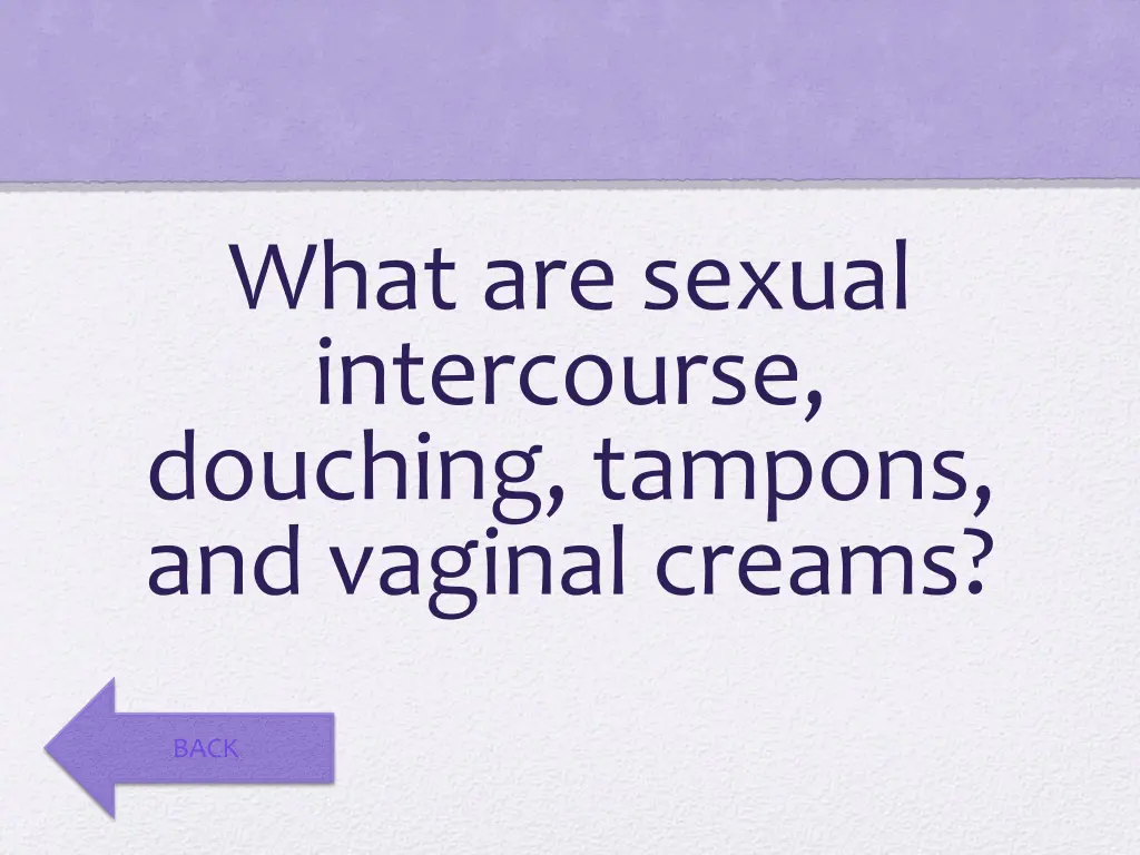 what are sexual intercourse douching tampons