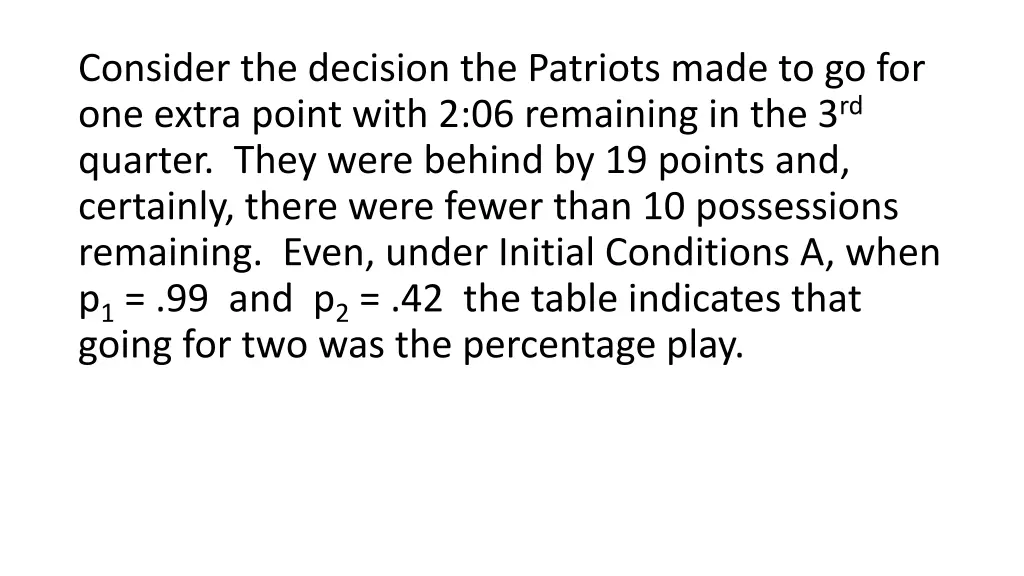 consider the decision the patriots made