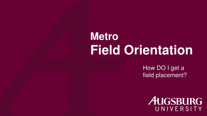 metro field orientation