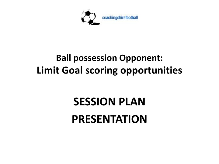 ball possession opponent limit goal scoring