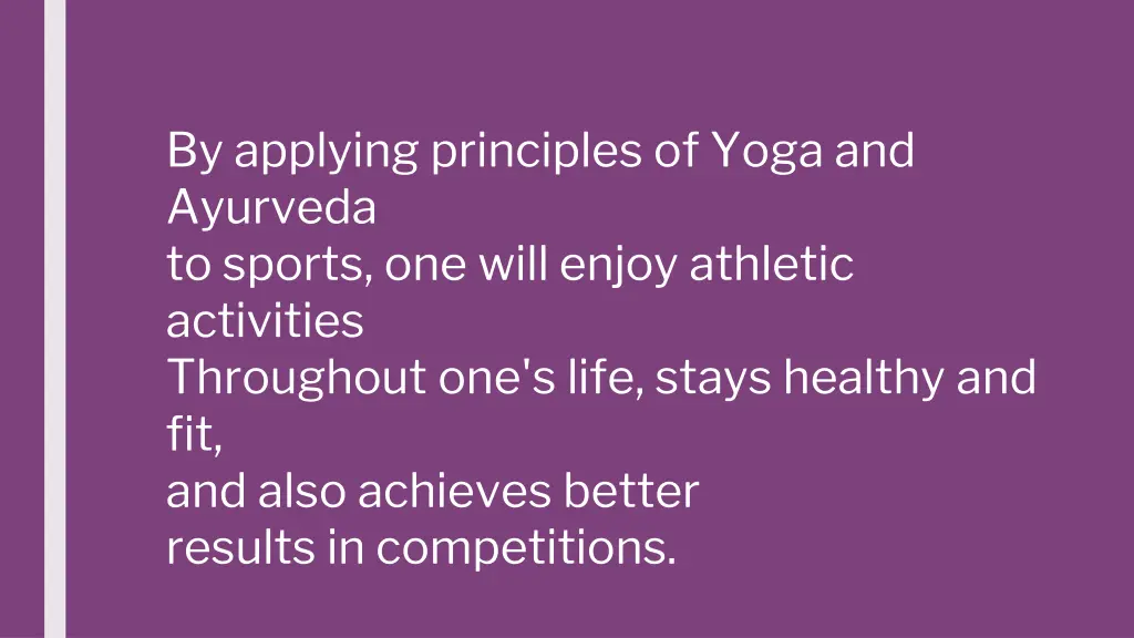 by applying principles of yoga and ayurveda