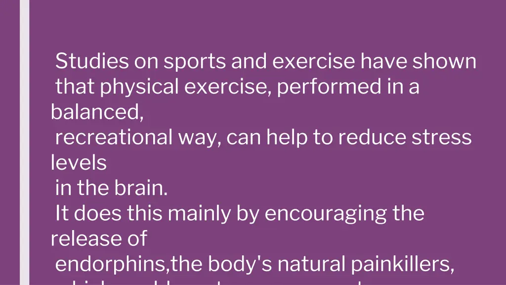 studies on sports and exercise have shown that