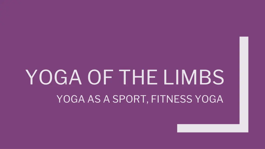 yoga of the limbs yoga as a sport fitness yoga