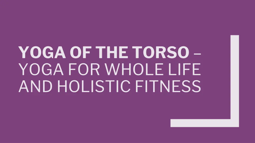 yoga of the torso yoga for whole life