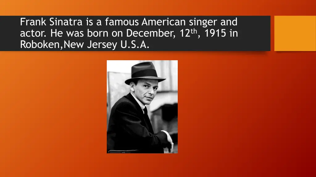 frank sinatra is a famous american singer