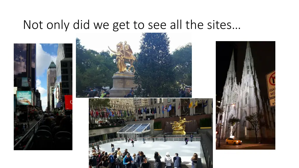 not only did we get to see all the sites