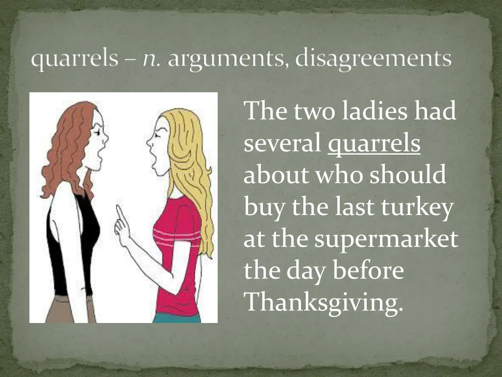 quarrels n arguments disagreements