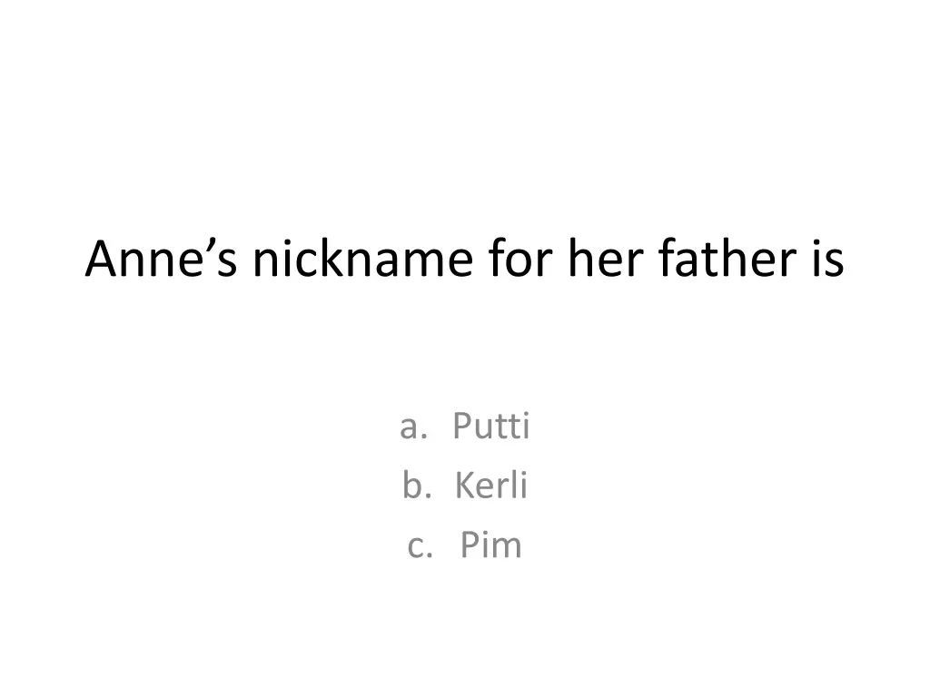 anne s nickname for her father is