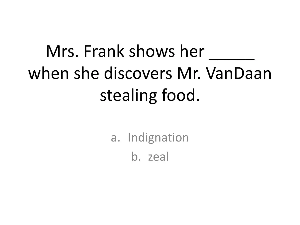 mrs frank shows her when she discovers mr vandaan