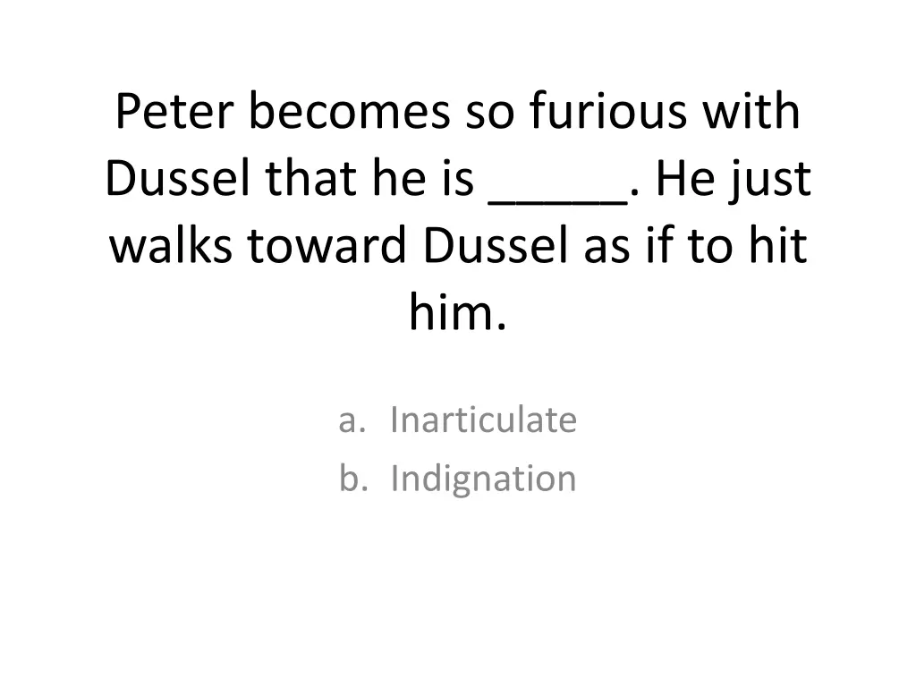 peter becomes so furious with dussel that