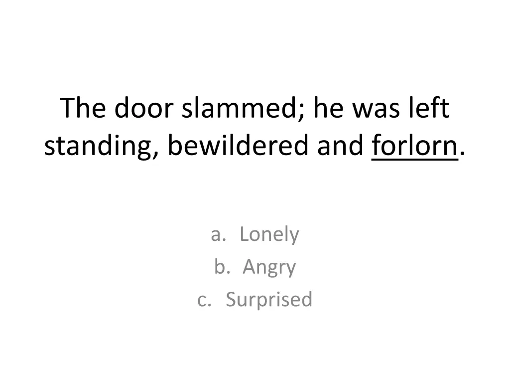 the door slammed he was left standing bewildered