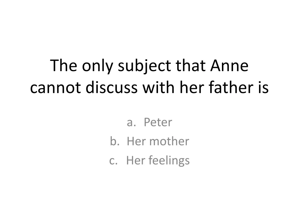 the only subject that anne cannot discuss with