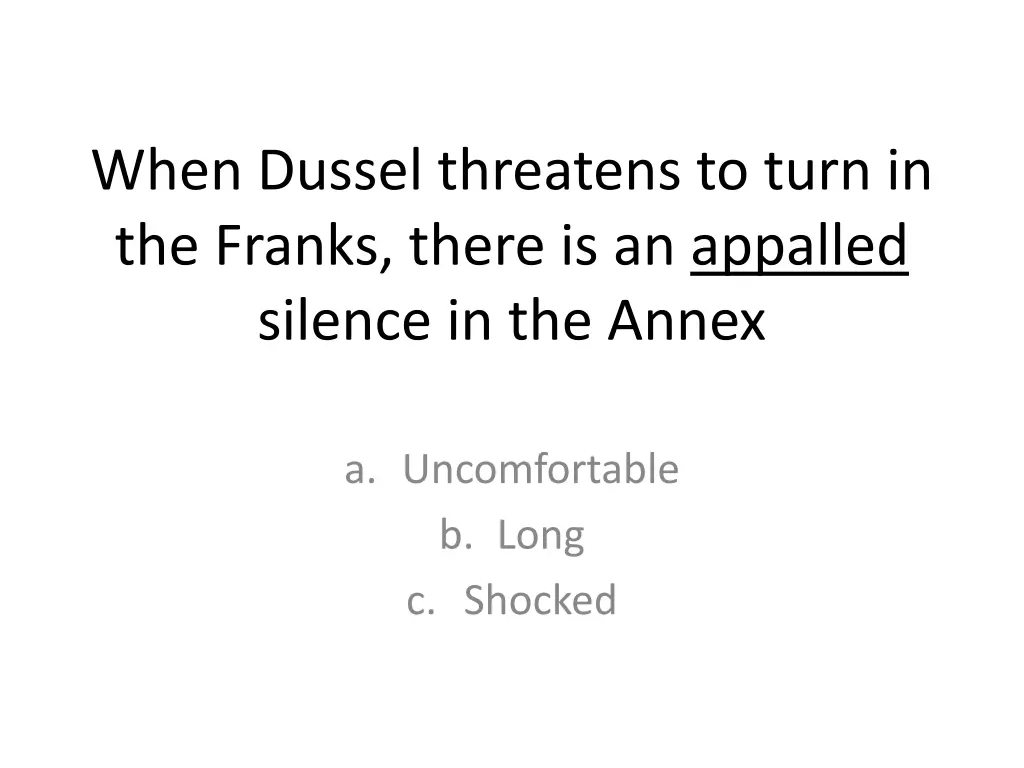 when dussel threatens to turn in the franks there