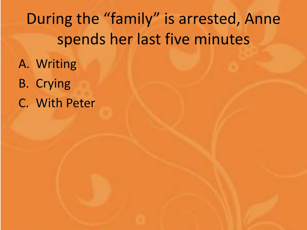 during the family is arrested anne spends