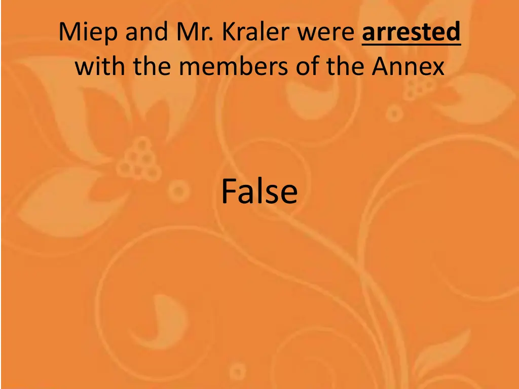 miep and mr kraler were arrested with the members