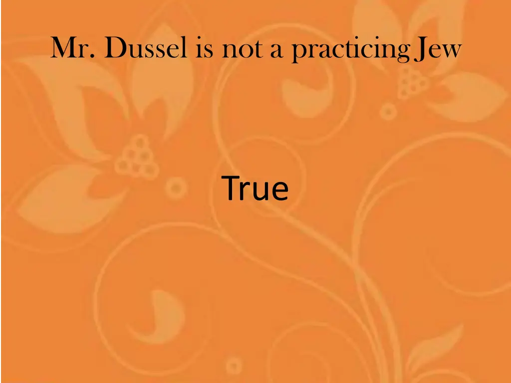 mr dussel is not a practicing jew