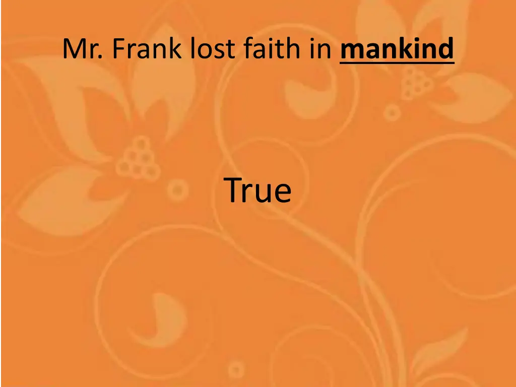 mr frank lost faith in mankind