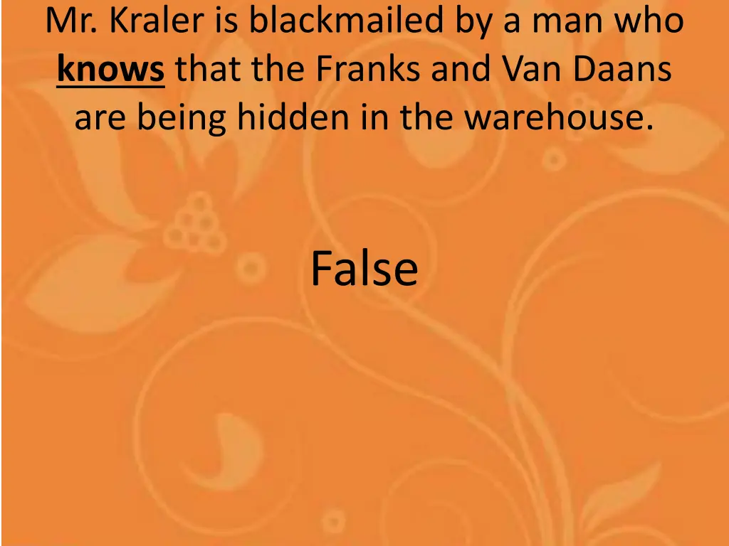 mr kraler is blackmailed by a man who knows that