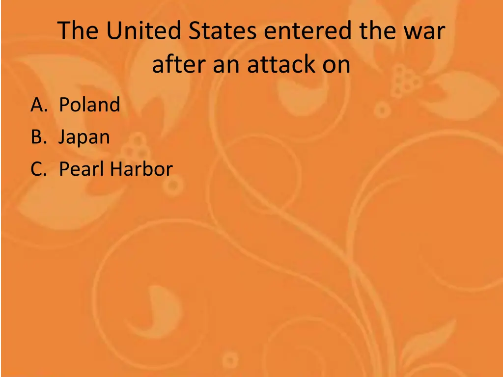 the united states entered the war after an attack