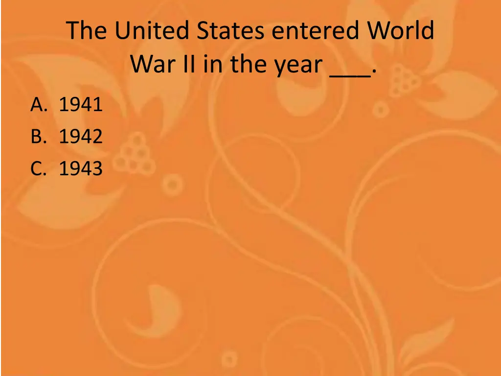 the united states entered world war ii in the year